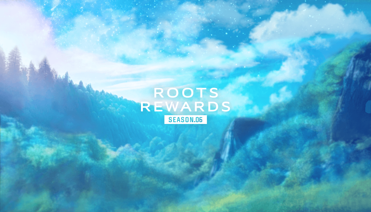 ROOTS REWARDS Season.06をはじめましょう